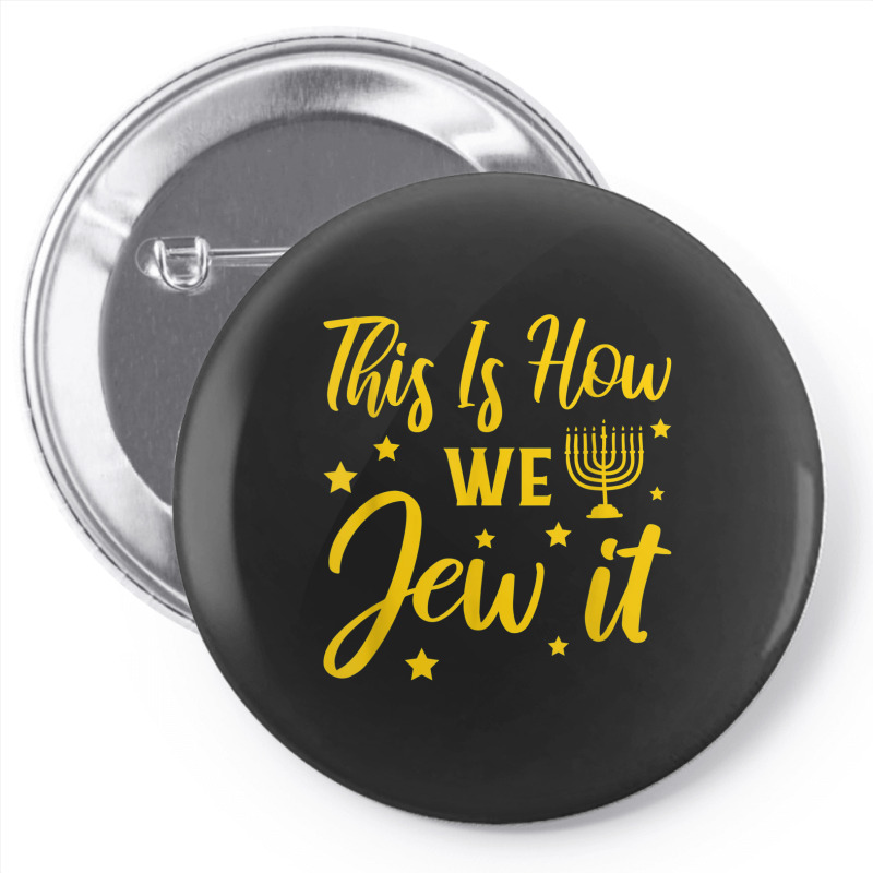 Hanukkah Jewish Holiday This Is How We Jew It Pin-back Button | Artistshot