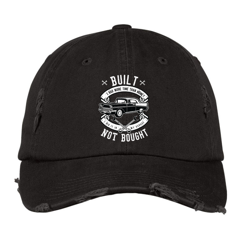 Built Not Bought   More Time Than Money T Shirt Vintage Cap by badieu97 | Artistshot