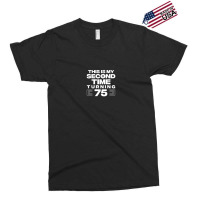 This Is My Second Time Turning 75 Year Old Birthday Squad Exclusive T-shirt | Artistshot