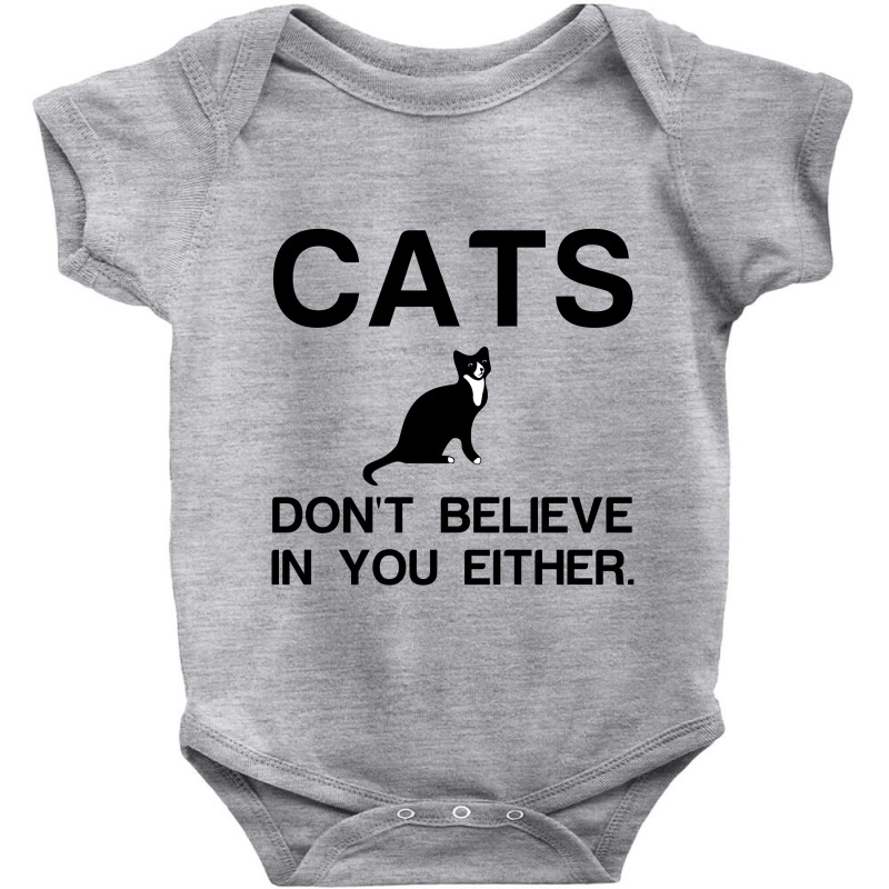 Cats Dont Believe Baby Bodysuit | Artistshot