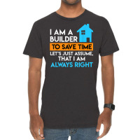 Builder Is Always Right Topping Out Ceremony Home Vintage T-shirt | Artistshot