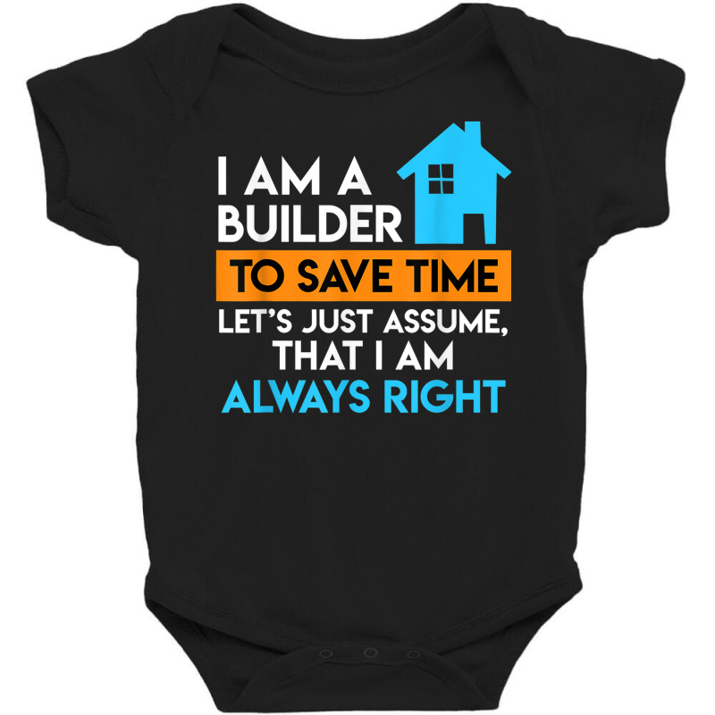 Builder Is Always Right Topping Out Ceremony Home Baby Bodysuit | Artistshot