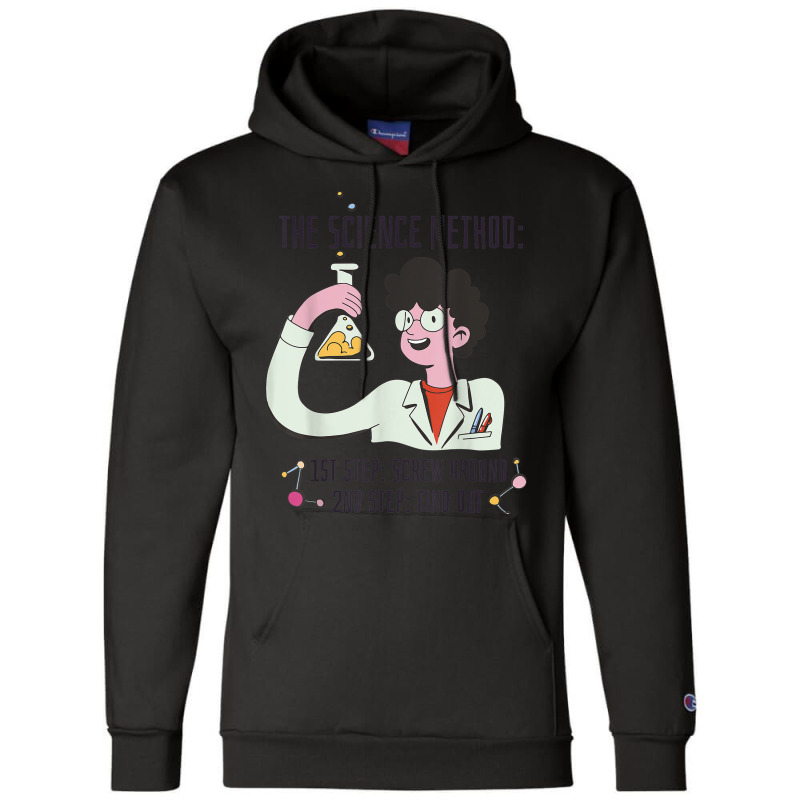 Funny Science Scientist Chemist Screw Around Find Out Method Champion Hoodie | Artistshot