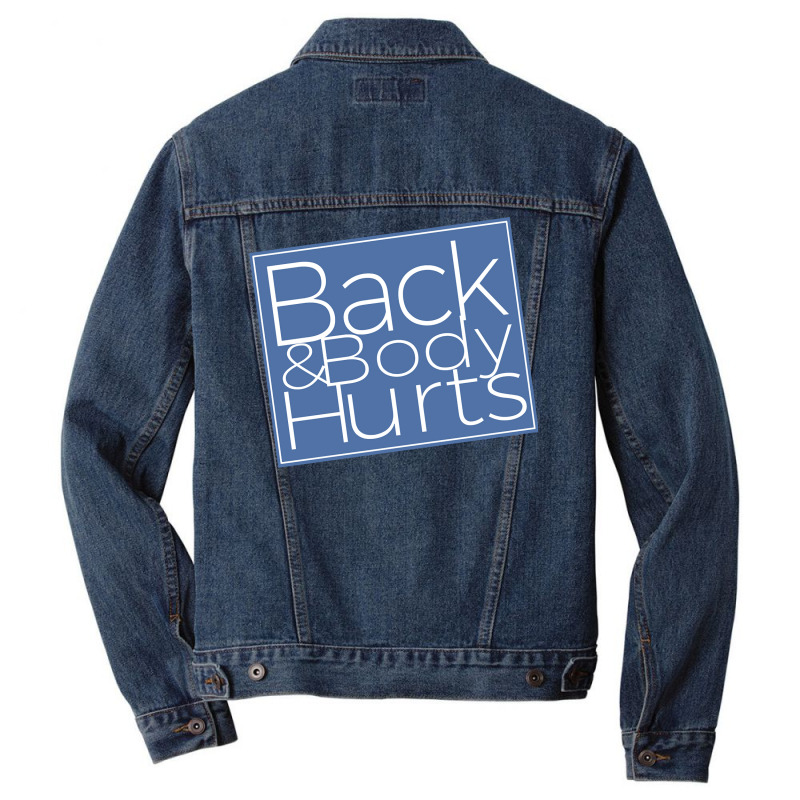 Back & Body Hurts Silly Parody Satire Blue Yonder Color Pullover Hoodi Men Denim Jacket | Artistshot