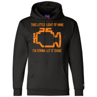 This Little Light Of Mine - Check Engine Light T Champion Hoodie | Artistshot