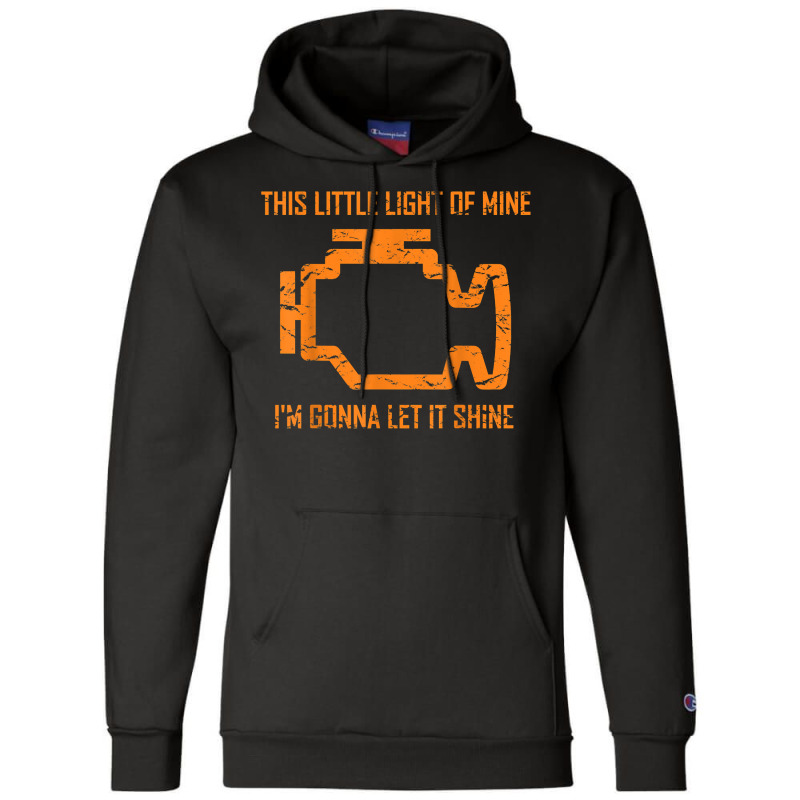 This Little Light Of Mine - Check Engine Light T Champion Hoodie by EmilyPoole | Artistshot