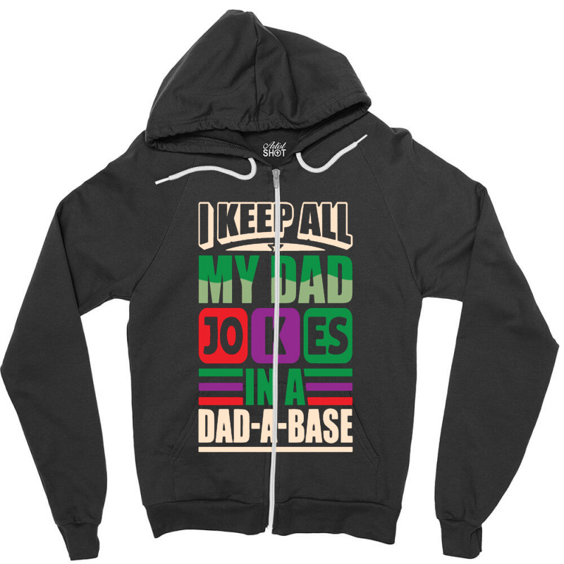 My Dad Jokes Are In Every Universe Zipper Hoodie | Artistshot