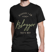 Blogger Classic T-shirt | Artistshot