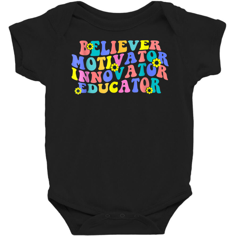 Believer Motivator Innovator Educator Funny School Lover Baby Bodysuit by Bewitch | Artistshot