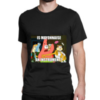 Is Mayonnaise And Instrument Large Classic T-shirt | Artistshot