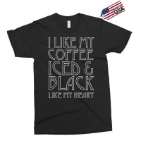 Like My Coffee Iced & Black Like My Heart Tee Shirt, Funny Exclusive T-shirt | Artistshot