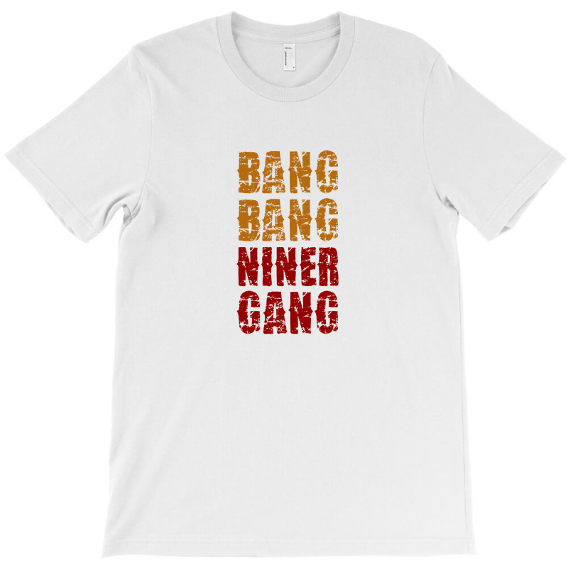 Bang Bang Niner Gang Football T-shirt | Artistshot