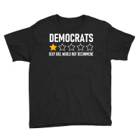 Democrats Very Bad Would Not Recommend 1 Star Review Rating T Shirt Youth Tee | Artistshot