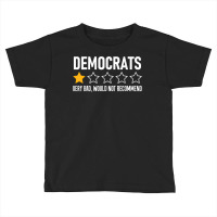 Democrats Very Bad Would Not Recommend 1 Star Review Rating T Shirt Toddler T-shirt | Artistshot