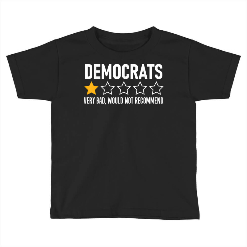 Democrats Very Bad Would Not Recommend 1 Star Review Rating T Shirt Toddler T-shirt | Artistshot