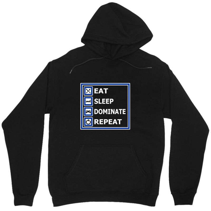 Eat, Sleep, Dominate, Repeat. For Gamers. Unisex Hoodie by duniakubaby | Artistshot