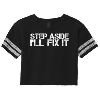 Step Aside I'll Fix It Funny Handy Mechanic Gift Idea Scorecard Crop Tee | Artistshot