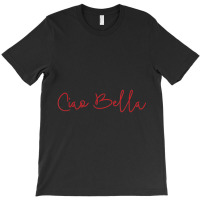 Ciao Bella Italian Quote For Italians T-shirt | Artistshot