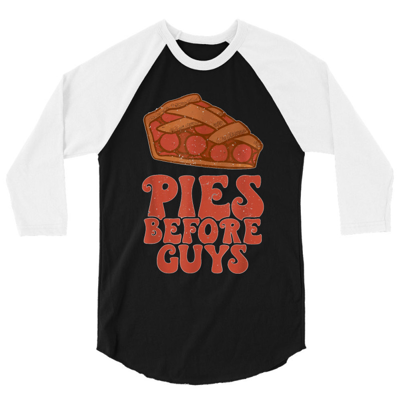 Funny Thanksgiving Pies Before Guys For Women And Girls 3/4 Sleeve Shirt by URVIBUPADHYAY | Artistshot