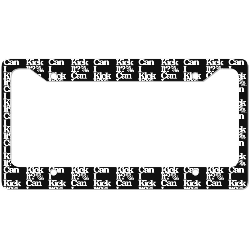 Can I Kick It Yes You Can! Great Gift For Old School Hiphop Heads License Plate Frame | Artistshot