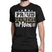 Proud Marine Military Veteran Mom Mama Mommy Mother's Day T Shirt Classic T-shirt | Artistshot