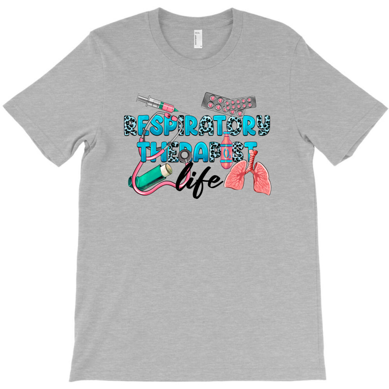 Respiratory Therapist Life T-shirt | Artistshot