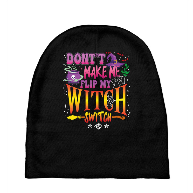 Don T Make Me Flip My Witch Switch Halloween Girl And Woman Baby Beanies by badieu97 | Artistshot