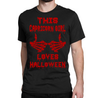 Halloween 2019 This Capricorn Girl Loves Halloween Classic T-shirt | Artistshot