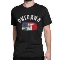 Chicana Mexican American Flag Mexico United States Latina Classic T-shirt | Artistshot