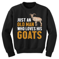 Mens Goat Farmer Just An Old Man Who Loves His Goats Youth Sweatshirt | Artistshot