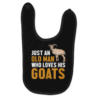 Mens Goat Farmer Just An Old Man Who Loves His Goats Baby Bibs | Artistshot