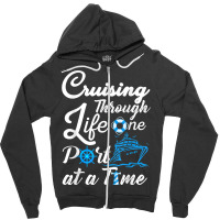 Cruising Through Life One Port At A Time Men Women And Youth Zipper Hoodie | Artistshot