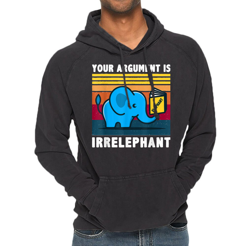 Your Argument Is Irrelephant Elephant Vintage Retro Vintage Hoodie by cm-arts | Artistshot