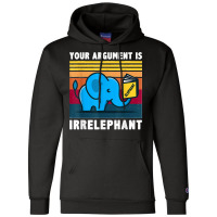 Your Argument Is Irrelephant Elephant Vintage Retro Champion Hoodie | Artistshot