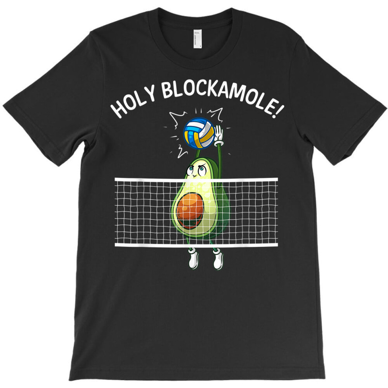 Funny Volleyball For Men Women Holy Guacamole Player Blocker T Shirt T-Shirt by cm-arts | Artistshot