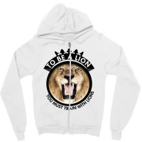 To Be A Lion Zipper Hoodie | Artistshot