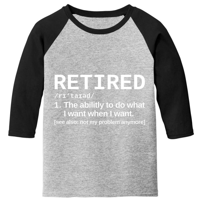 Retired Definition Retirement Humor Youth 3/4 Sleeve | Artistshot