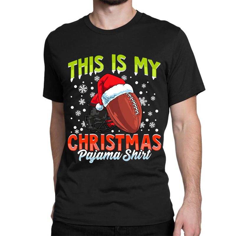 Football This Is My Christmas Pajama Football Xmas Boys Men 437 Classic T-shirt by coolquirrell | Artistshot