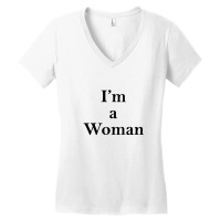 I'm A Woman Women's V-neck T-shirt | Artistshot