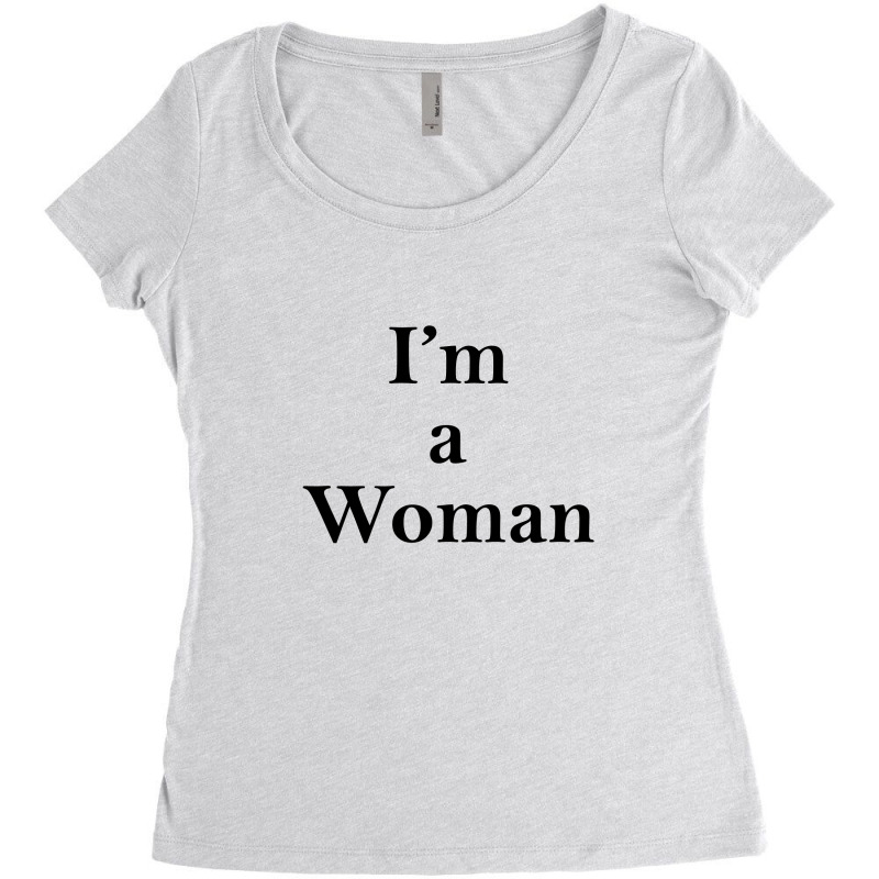 I'm A Woman Women's Triblend Scoop T-shirt | Artistshot