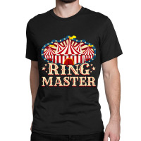 Circus Ringmaster  Circus S  Ringmaster Classic T-shirt | Artistshot