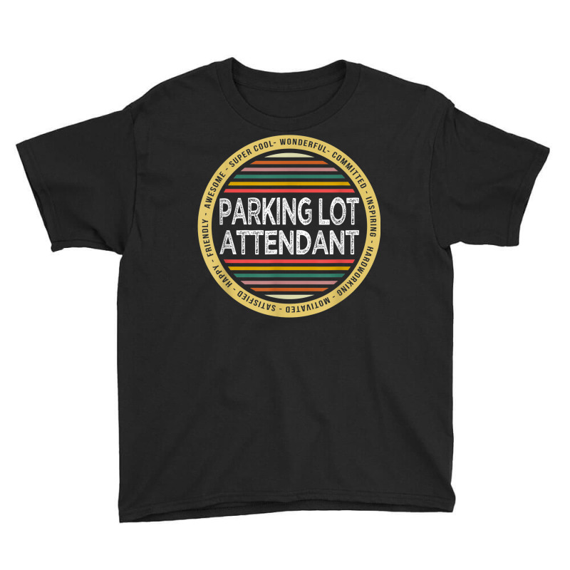 Parking Lot Attendant Shirt Funny Profession Appreciation Youth Tee by Bewitch | Artistshot