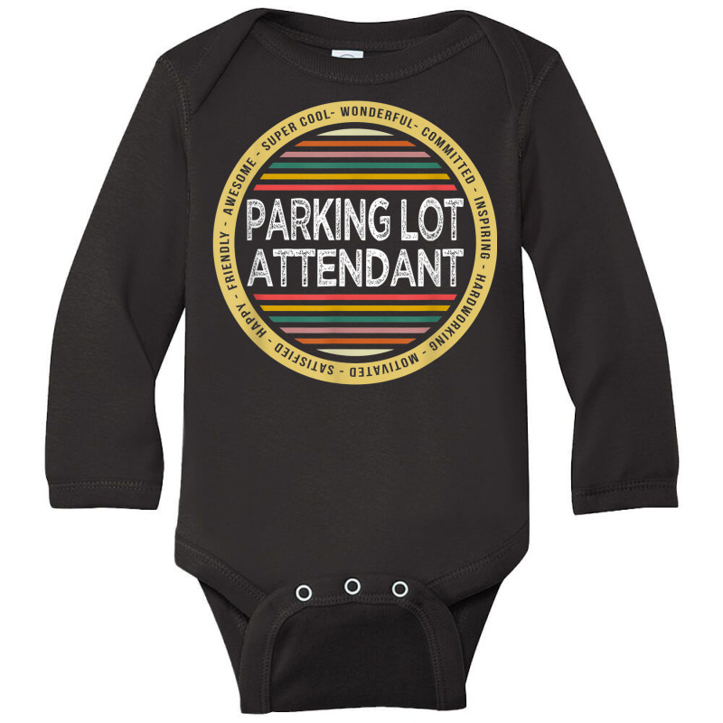 Parking Lot Attendant Shirt Funny Profession Appreciation Long Sleeve Baby Bodysuit by Bewitch | Artistshot