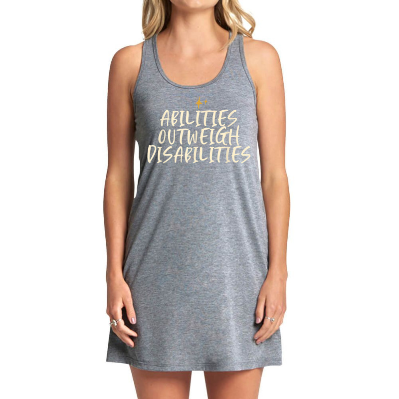 Stars Funny Friend Saying Abilities Outweigh Disabilities Tank Dress by Color | Artistshot