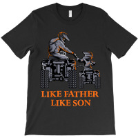 Like Father Like Son Quad Bike Four Wheeler Atv Gift T-shirt | Artistshot