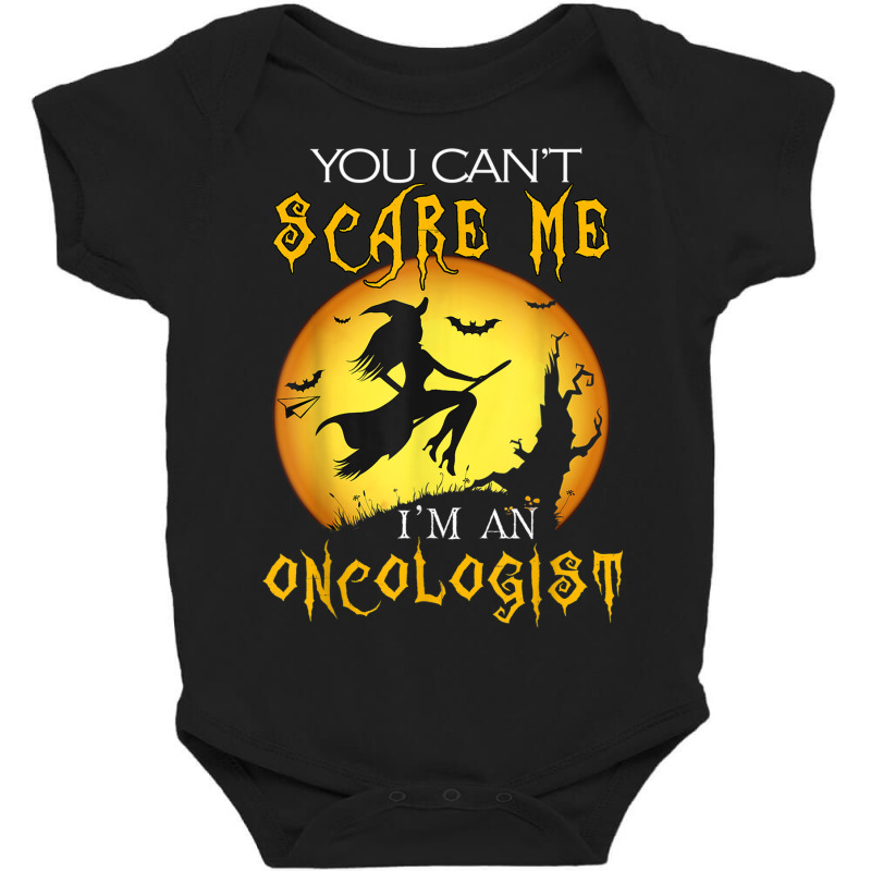 You Can't Scare Me I'm Oncologist Halloween Costume Baby Bodysuit by August | Artistshot