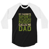 My Favorite Sport Stacking Buddy Calls Me Dad 1 3/4 Sleeve Shirt | Artistshot