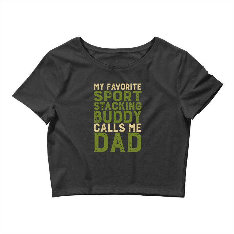 My Favorite Sport Stacking Buddy Calls Me Dad 1 Crop Top by JACQUELINEMARIASMITH | Artistshot