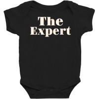 The Expert T Shirt T Shirt Baby Bodysuit | Artistshot