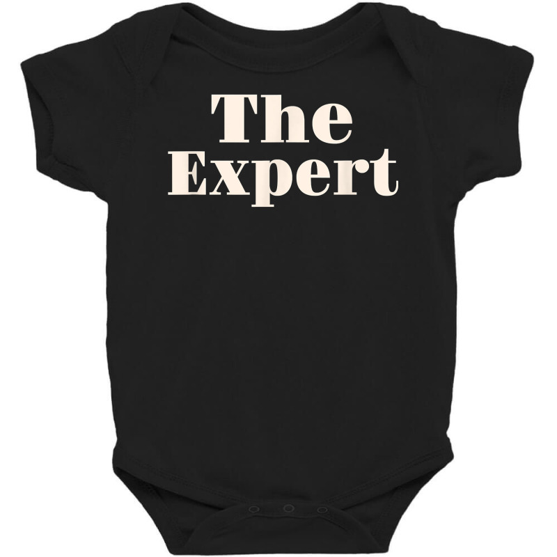 The Expert T Shirt T Shirt Baby Bodysuit | Artistshot